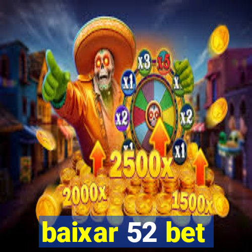 baixar 52 bet